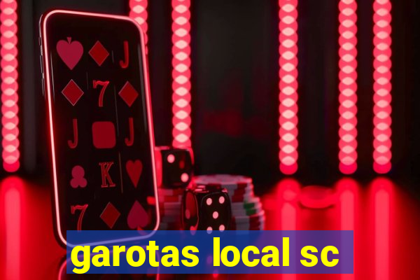 garotas local sc